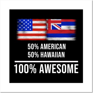 50% American 50% Hawaiian 100% Awesome - Gift for Hawaiian Heritage From Hawaii Posters and Art